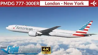 [MSFS] PMDG 777-300ER American Airlines | London to New York | VATSIM Full flight | 4K Ultra HD