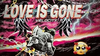 LOVE IS GONE❤️‍🔥 || 3D VELOCITY EDIT MONTAGE