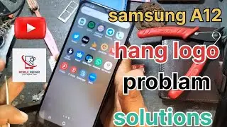 Samsung A12 Hang logo problam solutions | सेमसंग a12 हैंग लोगो प्रोब्लम solutions