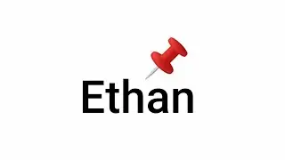 I will pin anyone with name Ethan