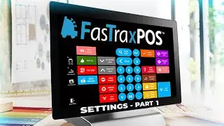 The FasTrax POS Settings - Part 1 of 2