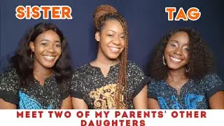 Sister Tag: Meet My Sisters a.k.a My Parents' Other Daughters