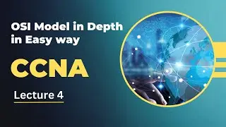 Lecture 4 CCNA | New Batch November 2022 | OSI Model in Depth in Easy way | Urdu