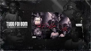 MC Meno K - Tudo Foi Bom ( Kauhan Peres )
