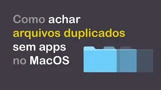 Como achar Arquivos Duplicados sem apps no MacOS