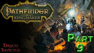 Pathfinder: Kingmaker (2021 Blind Run) with Mods Ep9