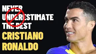 NEVER UNDERESTIMATE THE BEST - CRISTIANO RONALDO Redefining Football