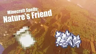 Minecraft Spells: Nature's Friend (1.16)