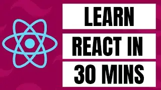 Learn React in 30 Minutes | React Crash Course
