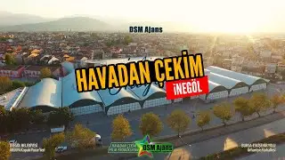 İyi Akşamlar İnegöl | Havadan Drone Çekim İnegöl | DSM Ajans