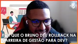 POR QUE O BRUNO DEU ROLLBACK NA CARREIRA DE GESTÃO PARA DEV? – Build Failed Podcast
