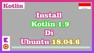 Install Kotlin 1.9 di Ubuntu 18.04.6