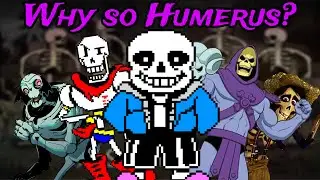 Why do We Find Skeletons so Humerus?