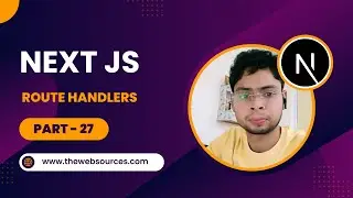 API Route Handlers | Next JS Tutorial In Hindi