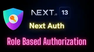 Role Based Authorization with Next-Auth and Next.js 13