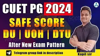 cuet Safe Score for DU, UOH, DTU | CUET PG 2024 | CUET PG marks for du, dtu, uoh