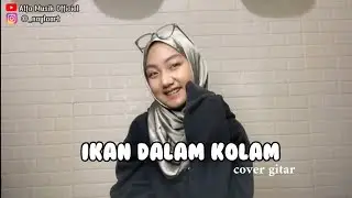IKAN DALAM KOLAM - ElCORONA GAMBUS || COVER GITAR BY NAYLA RATU