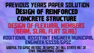 LEC-2/RCC/Design of Flexural Members (Beam, slab, flat slab) /PYQ/GPSC AE/AAE