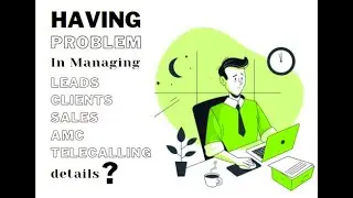 CRM Software - 360° View Of Your Customers, leads, client history, tele calling etc. details