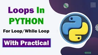 Python Loops Tutorial | For Loop & While Loop with Real-World Examples | Python for Beginners
