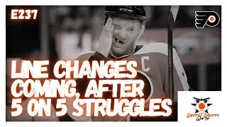 237 - Line Changes Coming, 5 On 5 Struggles