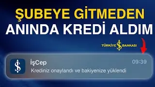 İşbankası Bankaya Gitmeden ANINDA KREDİ Nasıl Çekilir