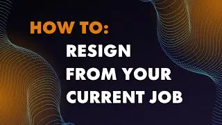 How to: resign from your job