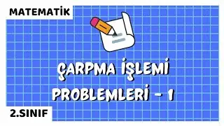 2. Sınıf | Çarpma İşlemi Problemleri - 1