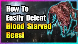 Blood-Starved Beast Boss Guide: Bloodborne