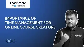 Importance of Time Management for Online Course Creators | Teachmore