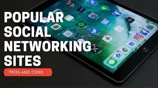 Popular Social Networking Sites - A review (Pros & Cons)