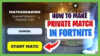 Fortnite How To Make A PRIVATE GAME? Fortnite CUSTOM GAMES not working? Step by Step Guide