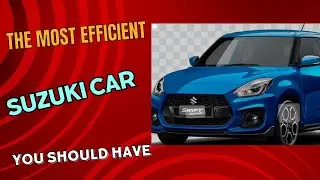 The most efficient Suzuki car you should have.