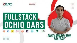 Fullstack web dasturlash | Muxammadamin Tolibov tomonidan ochiq dars