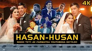 HASAN - HUSAN NIKOH TO'YI FULL VERSION 4K. (26.09.2021)