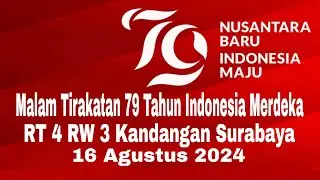 Malam Tirakatan 79 Tahun Indonesia Merdeka RT 4 RW 3 Kandangan Surabaya 16 Agustus 2024