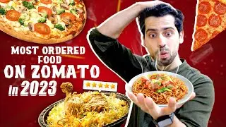 Eating Zomato's Most Ordered Food Dishes Of 2023 | 