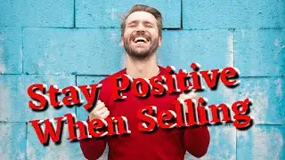 How to stay positive when Selling a home