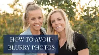 How to Avoid Blurry Photos: DSLR Photography Tips