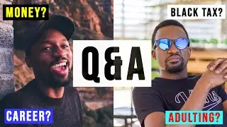 Q&A - How do you deal with Black Tax | Side Hustles | Getting Job as a Foreigner | Adulting