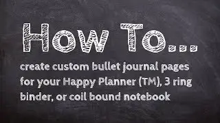 How to create bullet journal pages for your Happy Planner (TM)