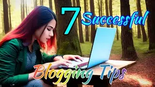 Become a Pro Blogger: The Ultimate Guide to Being a Successful Blogger in 7 Steps