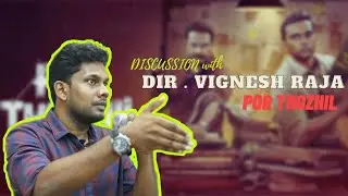 DISCUSSION WITH DIRECTOR VIGNESH RAJA | PORTHOZHIL