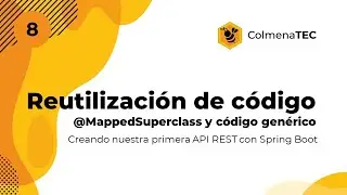 API REST con Spring Boot | 8 | Reutilización de código (@MappedSuperclass y código genérico)