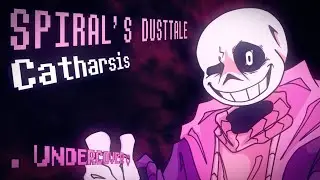 Spiral!Dusttale - Catharsis UNDERCOVER