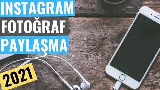 INSTAGRAM FOTOĞRAF PAYLAŞMA (Yeni Versiyonda)