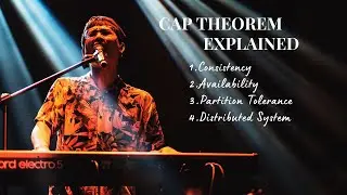 Understanding the CAP Theorem: Consistency, Availability & Partition Tolerance Explained
