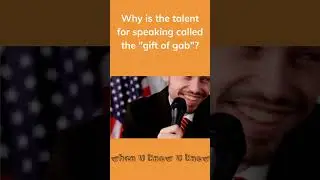 Why is the talent for speaking called the gift of gab?