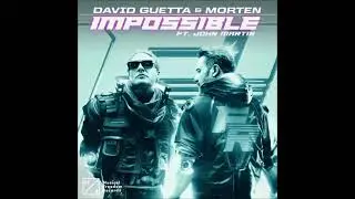 David Guetta & MORTEN Ft. John Martin - Impossible (Extended Mix)