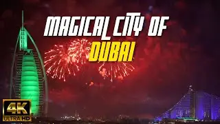 Chillaxing Videos: 4K MAGICAL CITY OF DUBAI 🇦🇪 🐪🏎 - Amazing and Relaxing Video